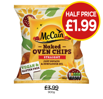 McCain Naked Oven Chips - Now Half Price Only £1.99 at Budgens