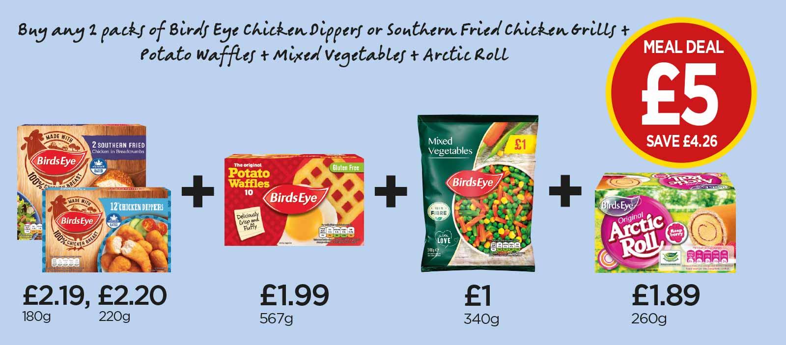 FROZEN MEAL DEAL: Birds Eye 12 Chicken Dippers, 2 Southern Fried Chicken Grills, 10 Potato Waffles, Mixed Vegetables, Arctic Roll Raspberry - £5 at Budgens