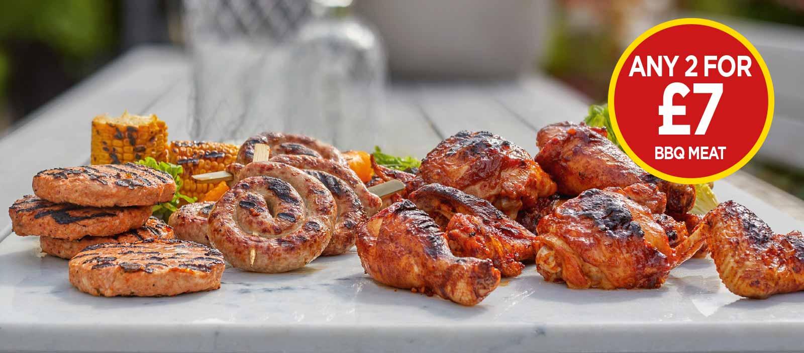 BBQ MEAT: Discover The Choice Piri Piri Chicken Burgers, Honey Roast Pork Rings, Sweet Chilli Thighs, Hot & Spicy Wings, BBQ Drumsticks, Pork Chilli Cheese Hot Dogs, Chinese Style Pork Steaks, Smoky BBQ Pork Ribs, Smoky BBQ Beef Sliders, Lamb & Mint Burge
